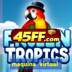 maquina virtual para jogar